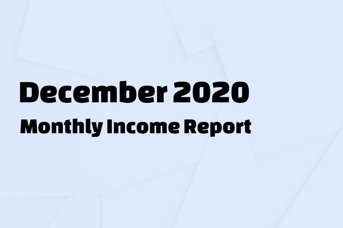 December 2020 – Monthly Income Report