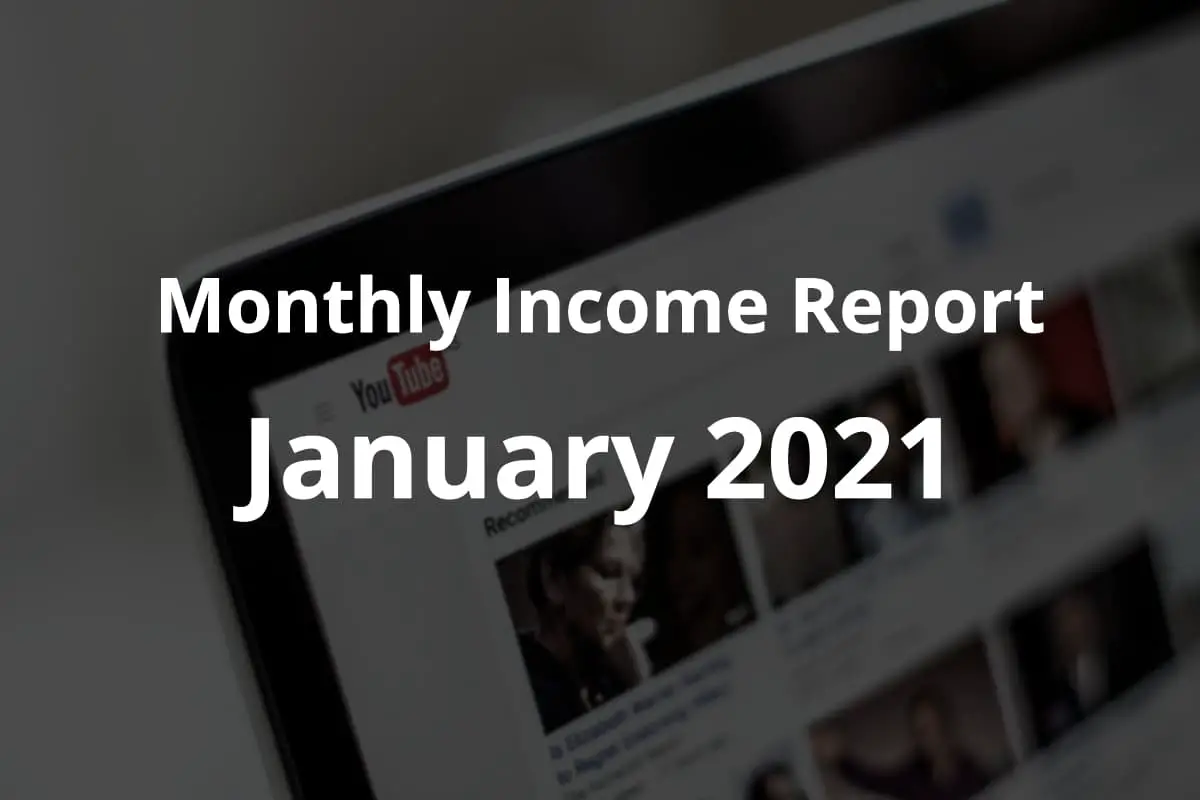 January 2021 – Monthly Income Report